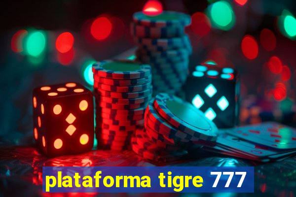 plataforma tigre 777